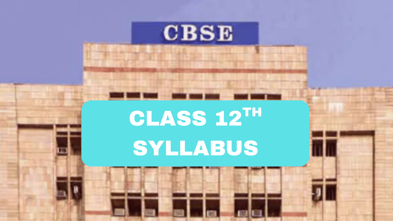 CBSE Class 12TH Syllabus 2025-26